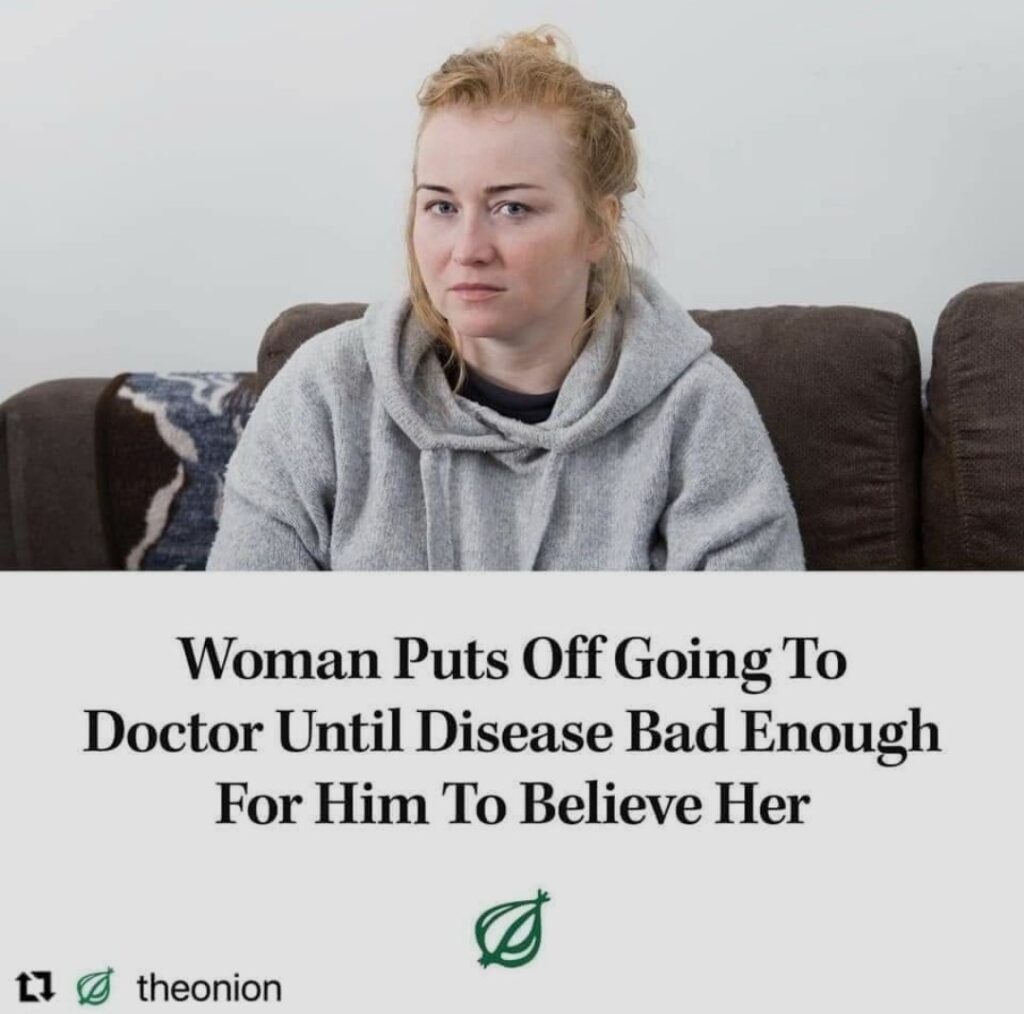Image from The Onion article title: Woman puts off going to the doctor until disease is bad enough for him to believe her.
